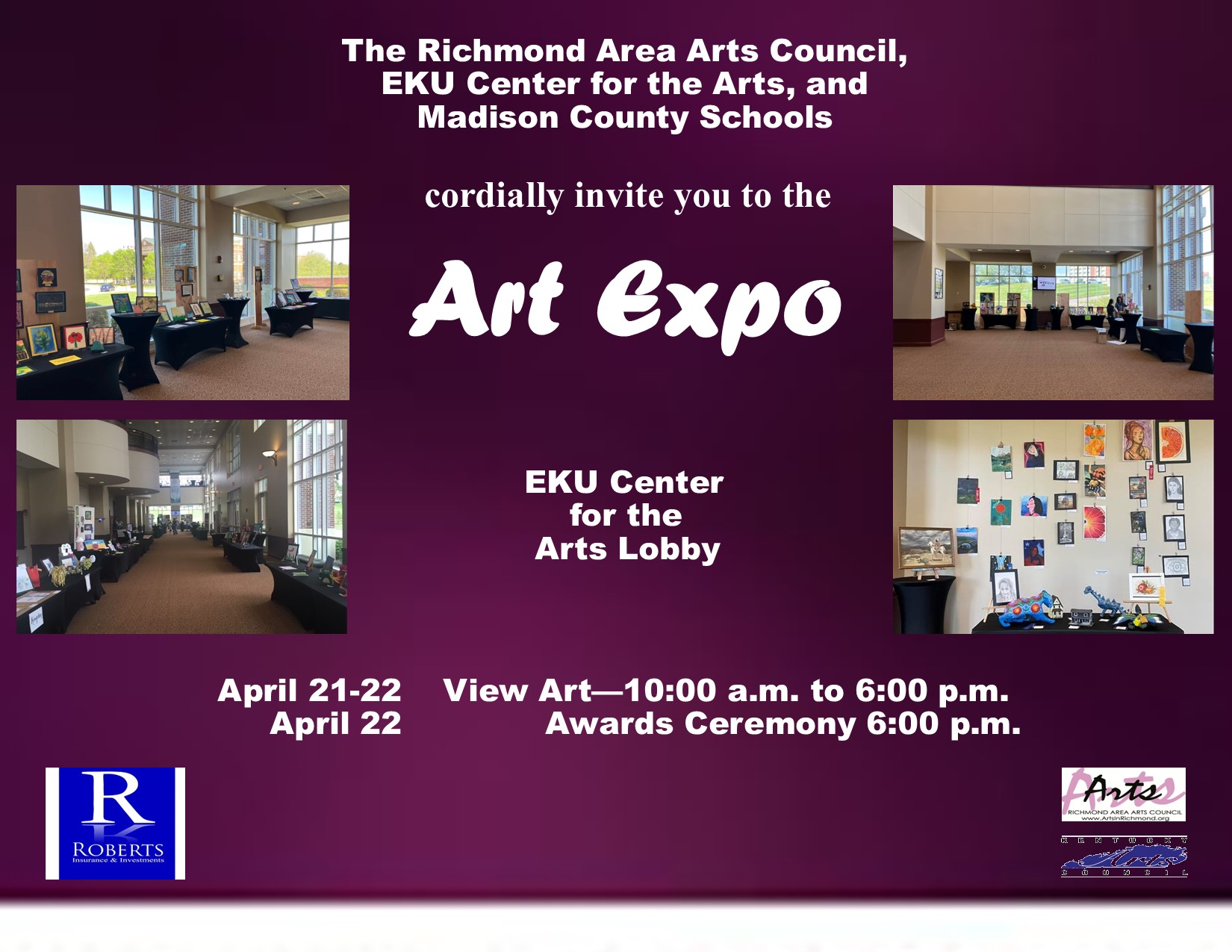 The Richmond Area Arts Council, EKU Center for the Arts, and Madison County Schools invite you to the Art Expo at the EKU Center for the Arts Lobby on April 21-22. Viewing takes place at 10:00AM to 6:00PM. Awards Ceremony begins at 6:00PM on April 22.